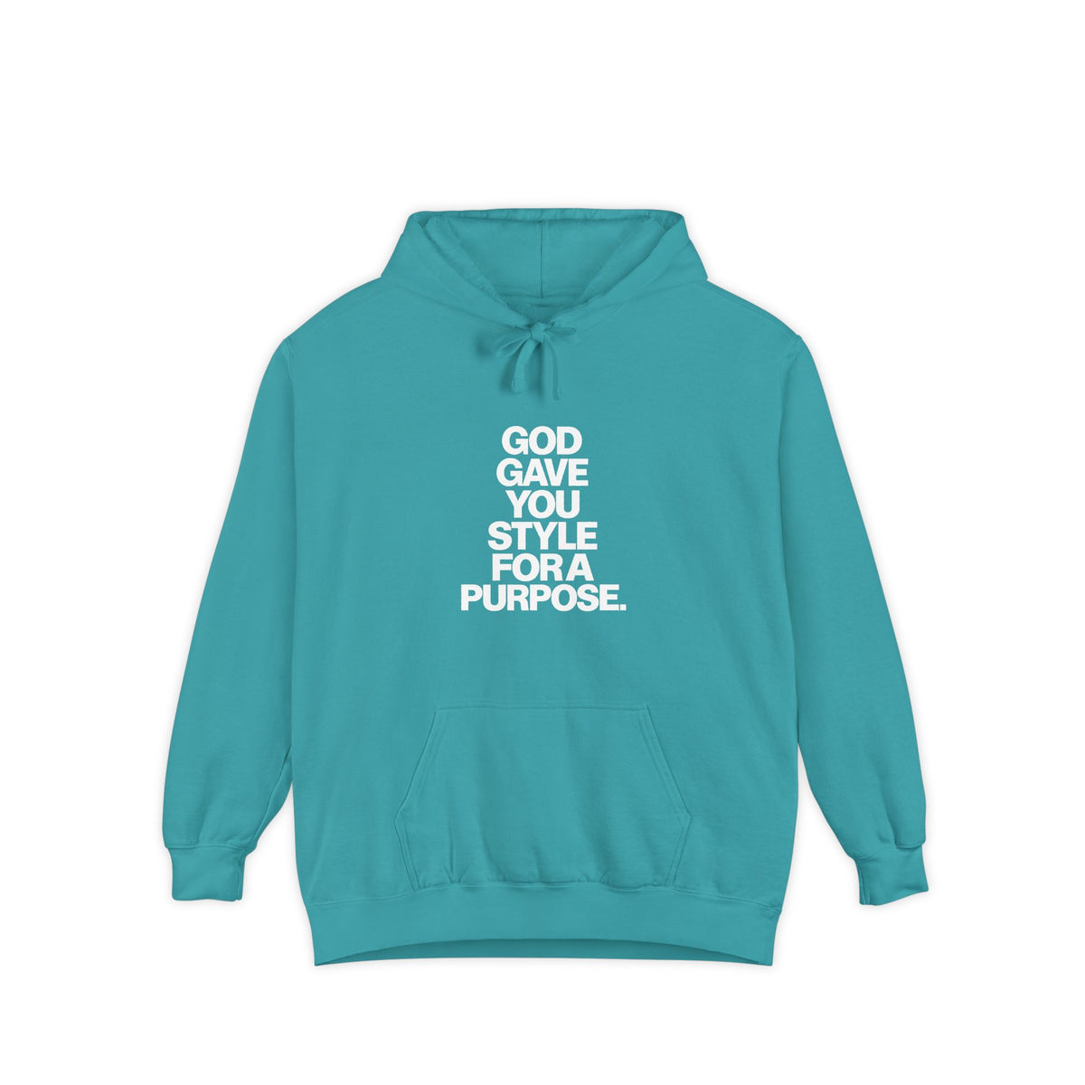 God Gave You Style for a Purpose Hoodie