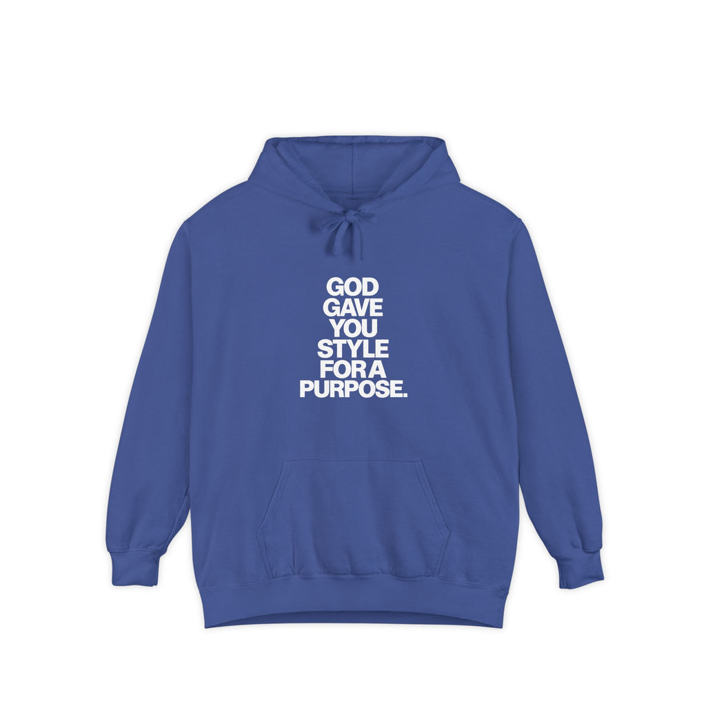 God Gave You Style for a Purpose Hoodie