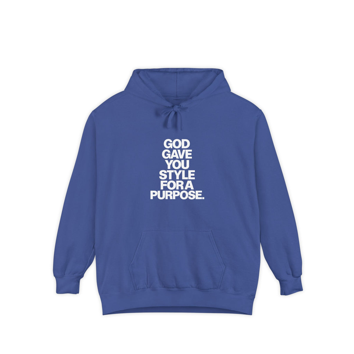 God Gave You Style for a Purpose Hoodie