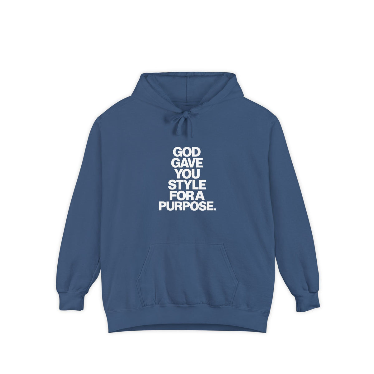 God Gave You Style for a Purpose Hoodie